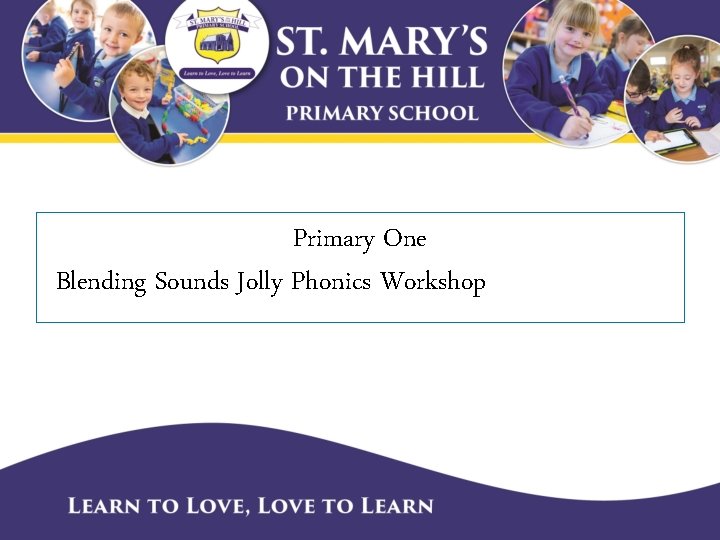 Primary One Blending Sounds Jolly Phonics Workshop 