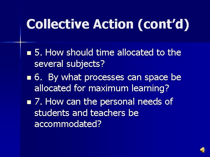 Collective Action (cont’d) 5. How should time allocated to the several subjects? n 6.