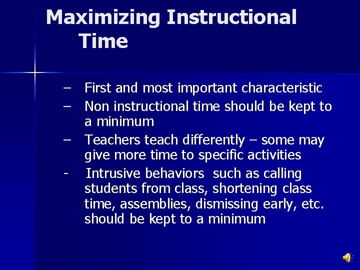 Maximizing Instructional Time – First and most important characteristic – Non instructional time should