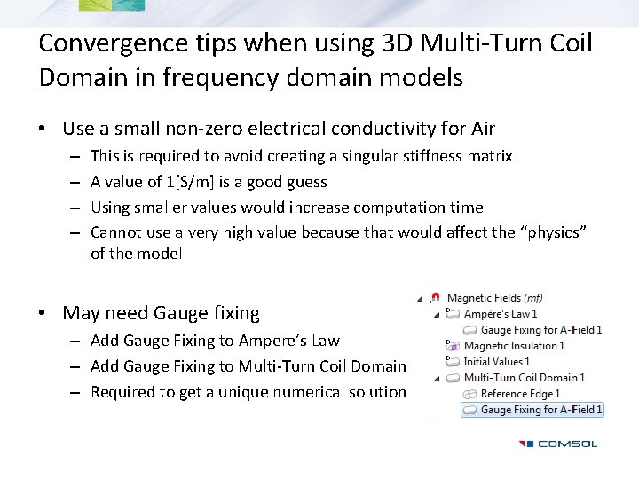 Convergence tips when using 3 D Multi-Turn Coil Domain in frequency domain models •