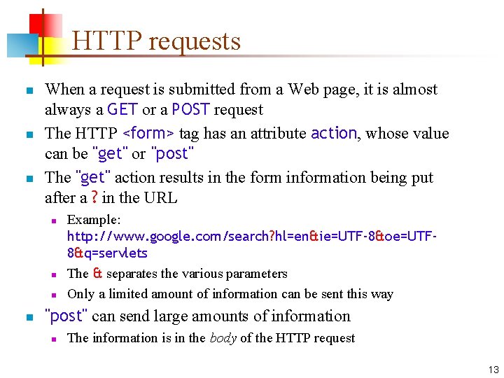 HTTP requests n n n When a request is submitted from a Web page,