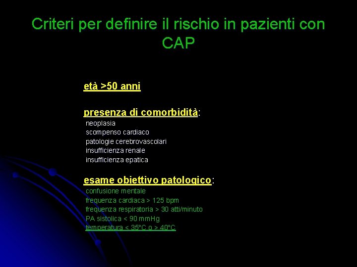 Criteri per definire il rischio in pazienti con CAP età >50 anni presenza di