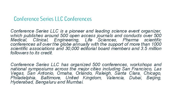 Conference Series LLC Conferences Conference Series LLC is a pioneer and leading science event