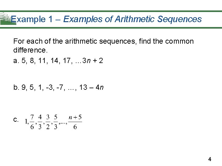 Example 1 – Examples of Arithmetic Sequences For each of the arithmetic sequences, find
