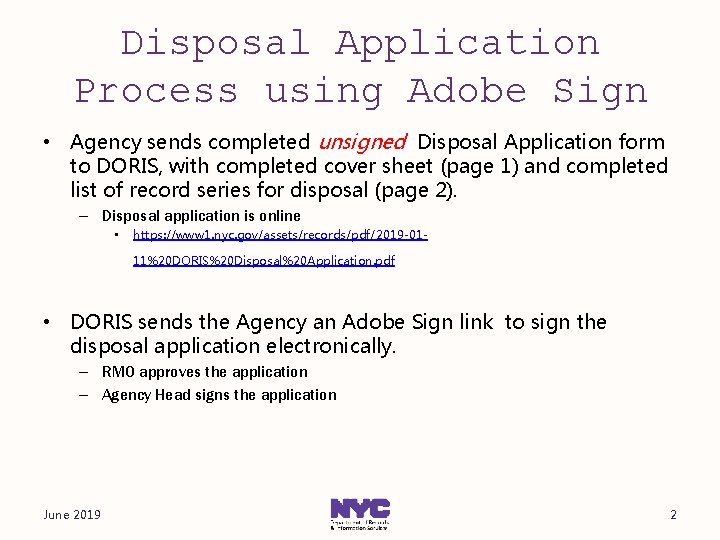 Disposal Application Process using Adobe Sign • Agency sends completed unsigned Disposal Application form