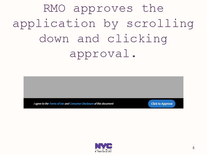 RMO approves the application by scrolling down and clicking approval. 6 