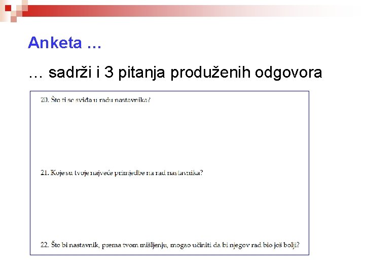 Anketa … … sadrži i 3 pitanja produženih odgovora 