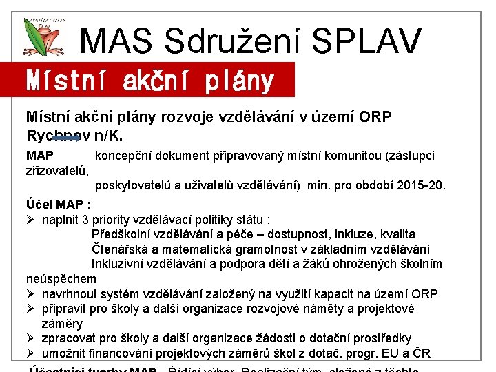 MAS Sdružení SPLAV Místní akční plány rozvoje vzdělávání v území ORP Rychnov n/K. MAP