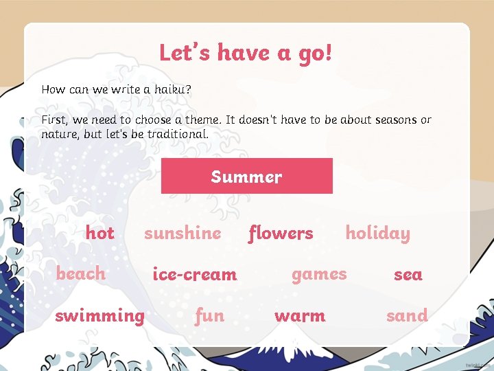 Let’s have a go! How can we write a haiku? First, we need to