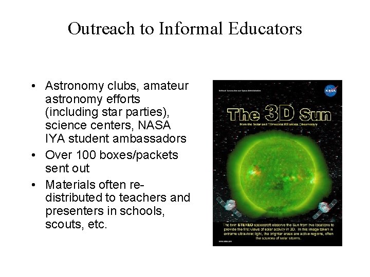 Outreach to Informal Educators • Astronomy clubs, amateur astronomy efforts (including star parties), science