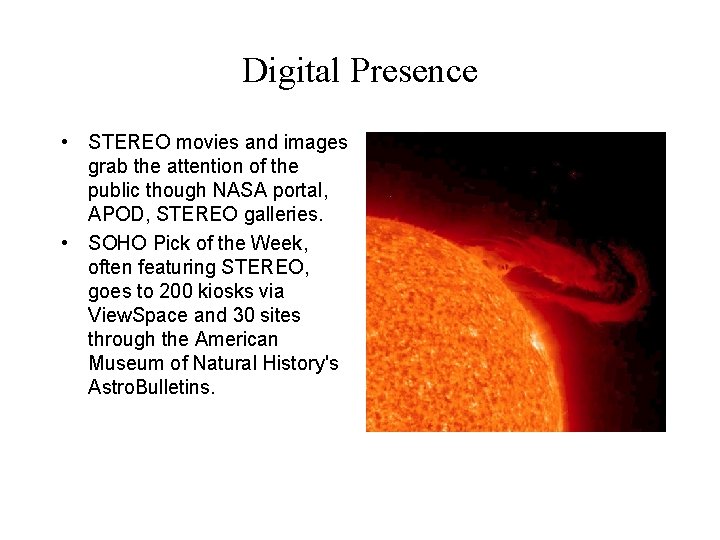 Digital Presence • STEREO movies and images grab the attention of the public though