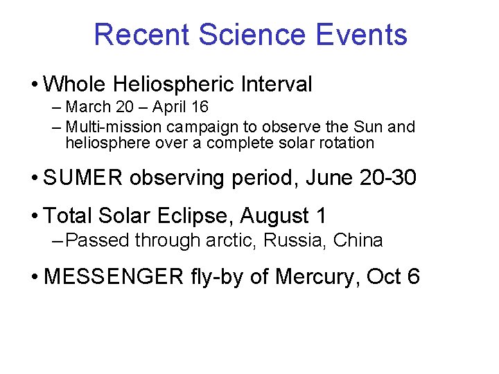 Recent Science Events • Whole Heliospheric Interval – March 20 – April 16 –