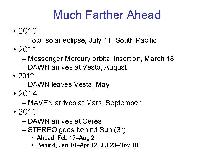 Much Farther Ahead • 2010 – Total solar eclipse, July 11, South Pacific •