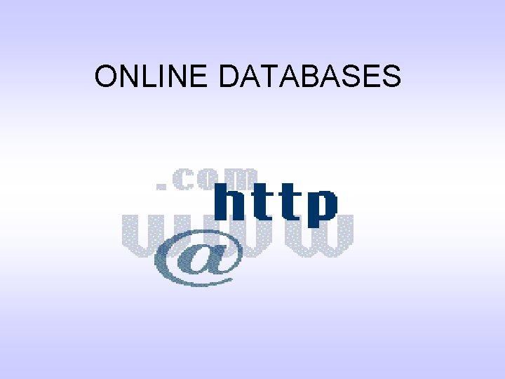 ONLINE DATABASES 