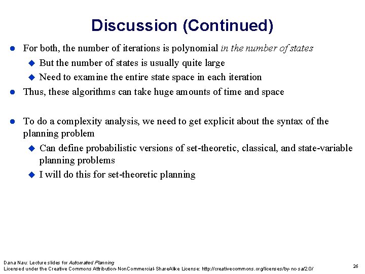 Discussion (Continued) For both, the number of iterations is polynomial in the number of Discussion (Continued) For both, the number of iterations is polynomial in the number of