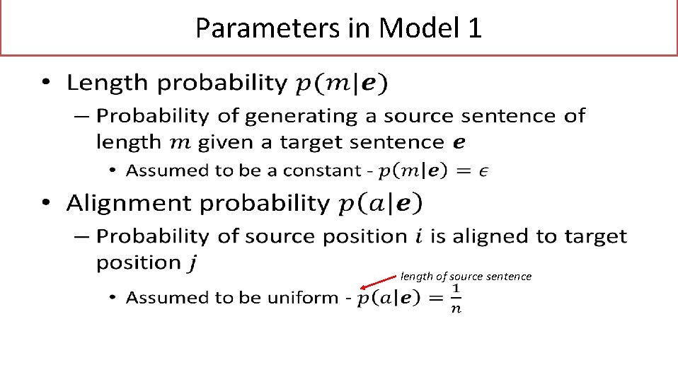 Parameters in Model 1 • length of source sentence 