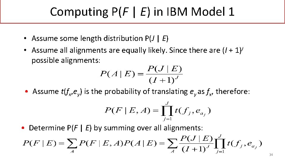 Computing P(F | E) in IBM Model 1 • Assume some length distribution P(J