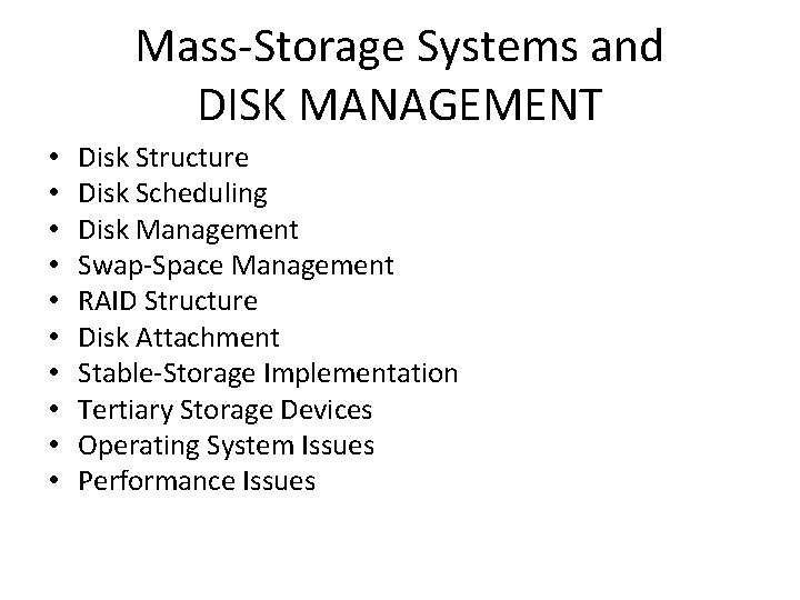 Mass-Storage Systems and DISK MANAGEMENT • • • Disk Structure Disk Scheduling Disk Management