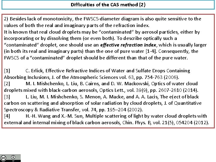 Difficulties of the CAS method (2) 2) Besides lack of monotonicity, the FWSCS-diameter diagram