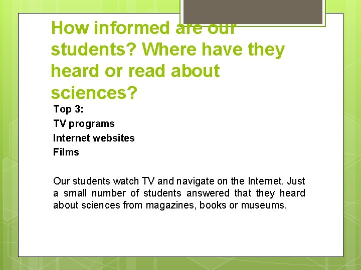 How informed are our students? Where have they heard or read about sciences? Top