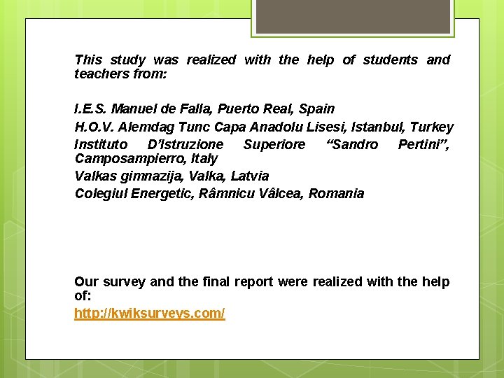 This study was realized with the help of students and teachers from: I. E.