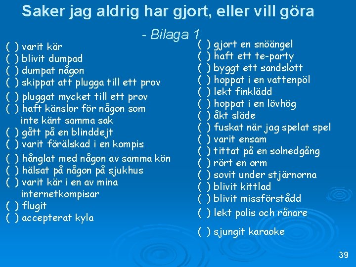 Saker jag aldrig har gjort, eller vill göra ( ( ( ( - Bilaga