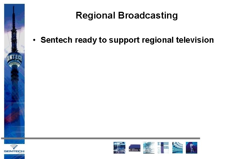 Regional Broadcasting • Sentech ready to support regional television 