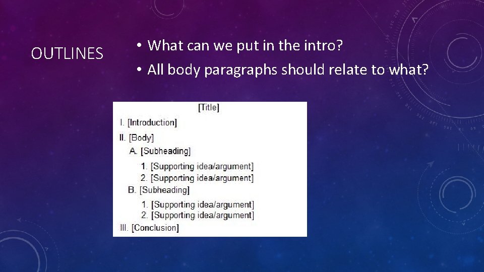 OUTLINES • What can we put in the intro? • All body paragraphs should