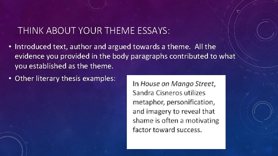 THINK ABOUT YOUR THEME ESSAYS: • Introduced text, author and argued towards a theme.