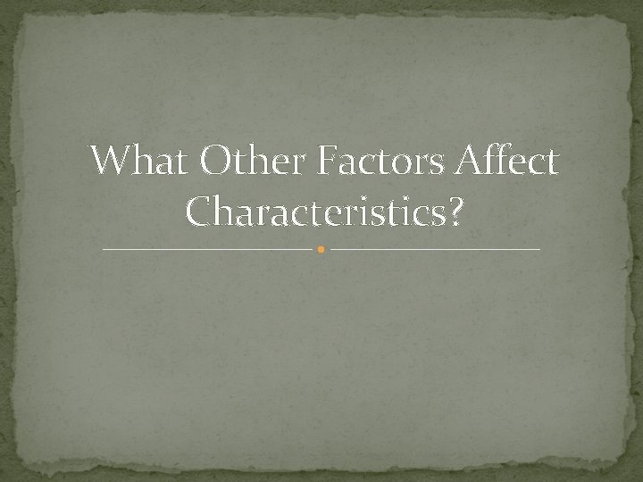 What Other Factors Affect Characteristics instinct a way