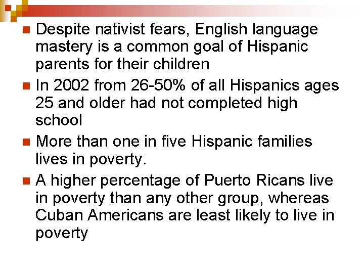Despite nativist fears, English language mastery is a common goal of Hispanic parents for