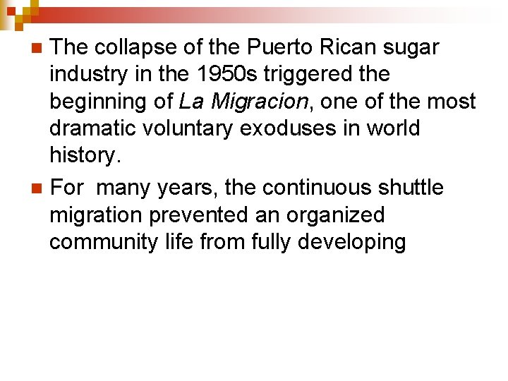 The collapse of the Puerto Rican sugar industry in the 1950 s triggered the