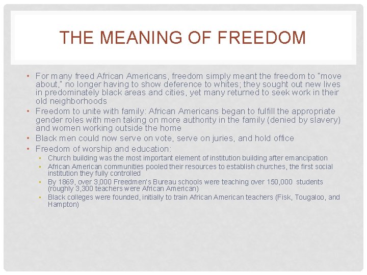 THE MEANING OF FREEDOM • For many freed African Americans, freedom simply meant the