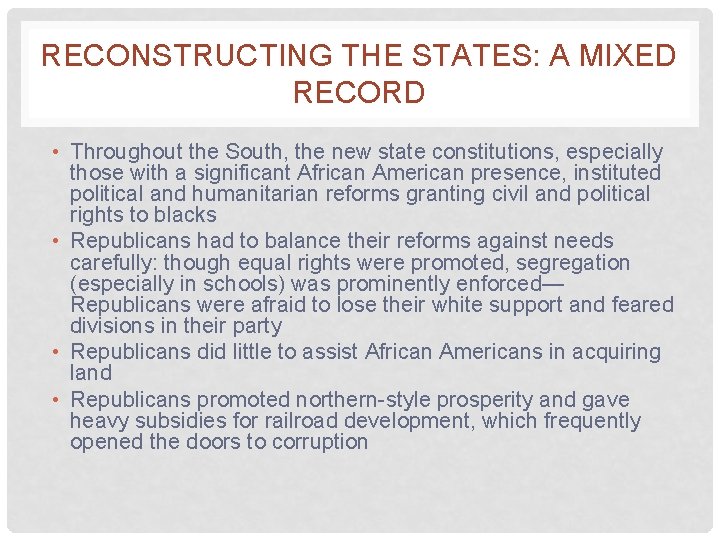 RECONSTRUCTING THE STATES: A MIXED RECORD • Throughout the South, the new state constitutions,