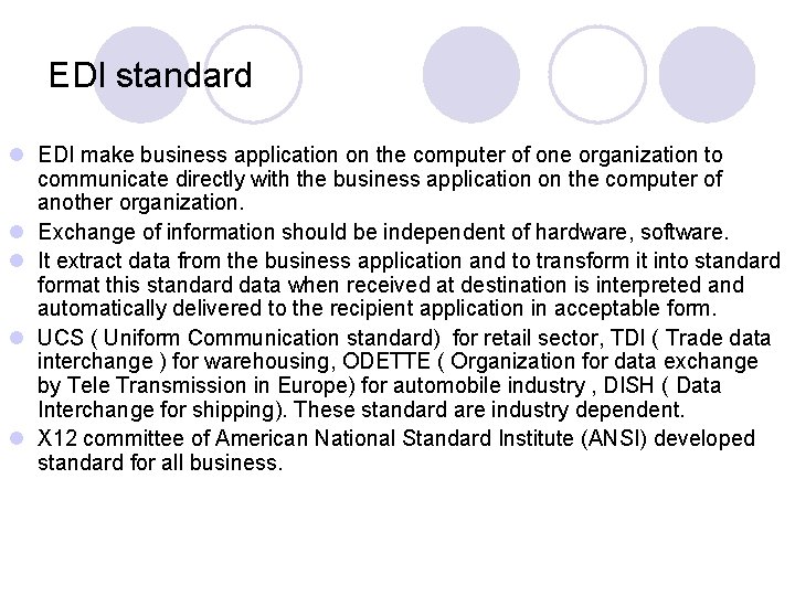 EDI standard l EDI make business application on the computer of one organization to