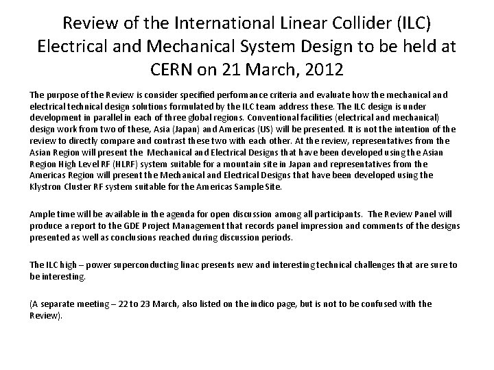 Review of the International Linear Collider (ILC) Electrical and Mechanical System Design to be