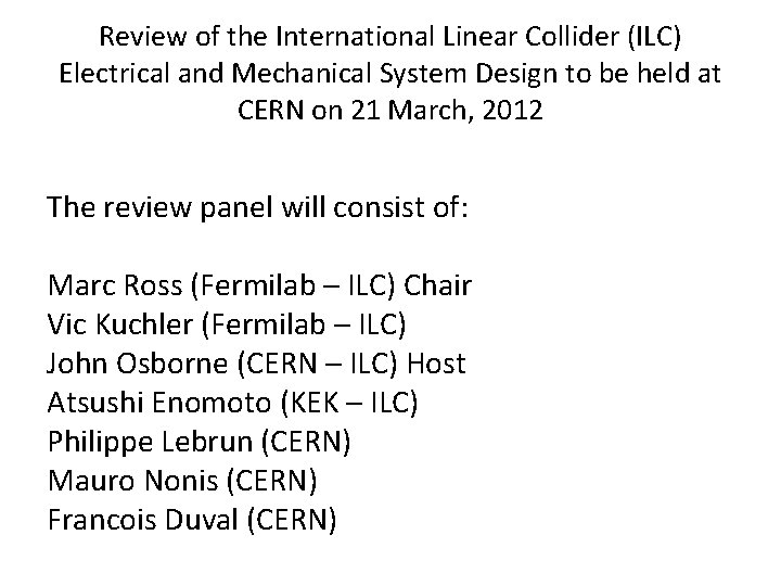 Review of the International Linear Collider (ILC) Electrical and Mechanical System Design to be