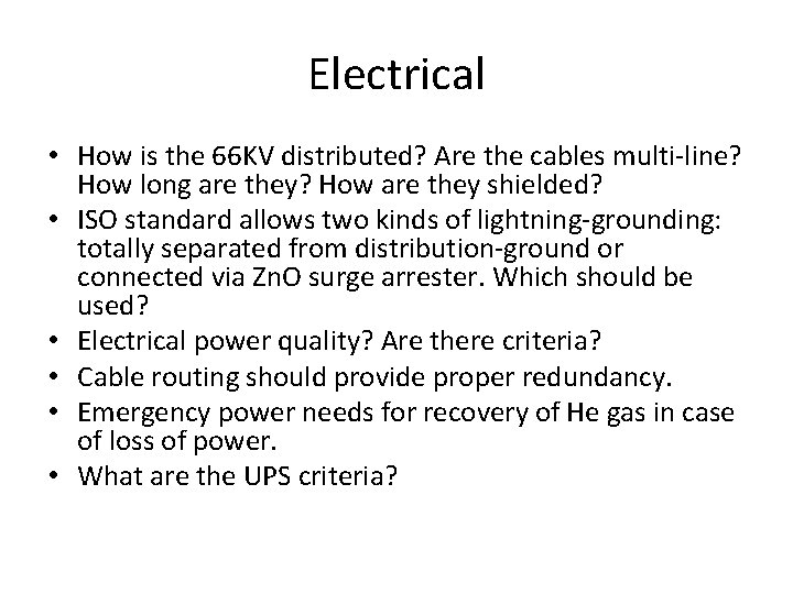 Electrical • How is the 66 KV distributed? Are the cables multi-line? How long