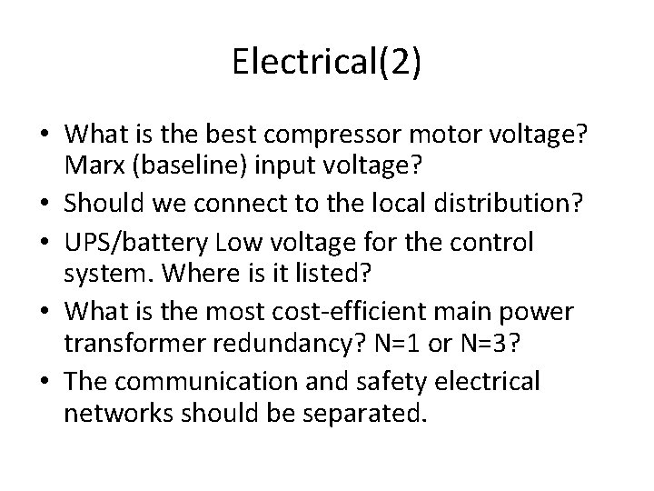 Electrical(2) • What is the best compressor motor voltage? Marx (baseline) input voltage? •