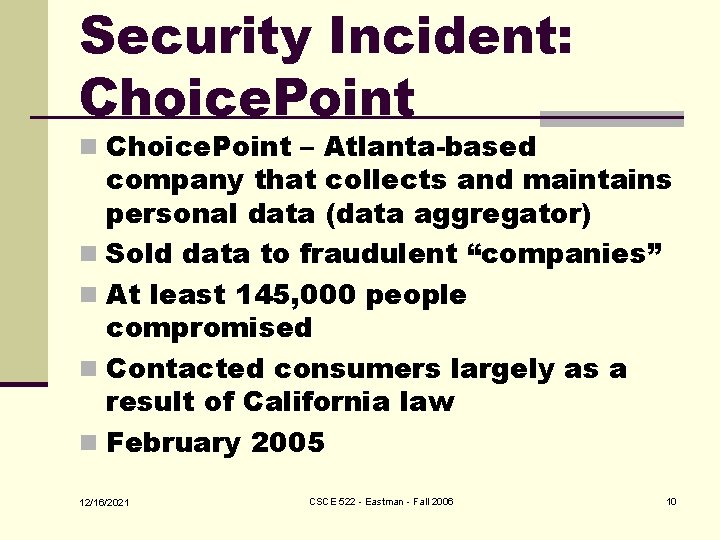 Security Incident: Choice. Point n Choice. Point – Atlanta-based company that collects and maintains
