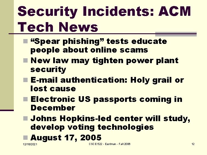 Security Incidents: ACM Tech News n “Spear phishing” tests educate people about online scams