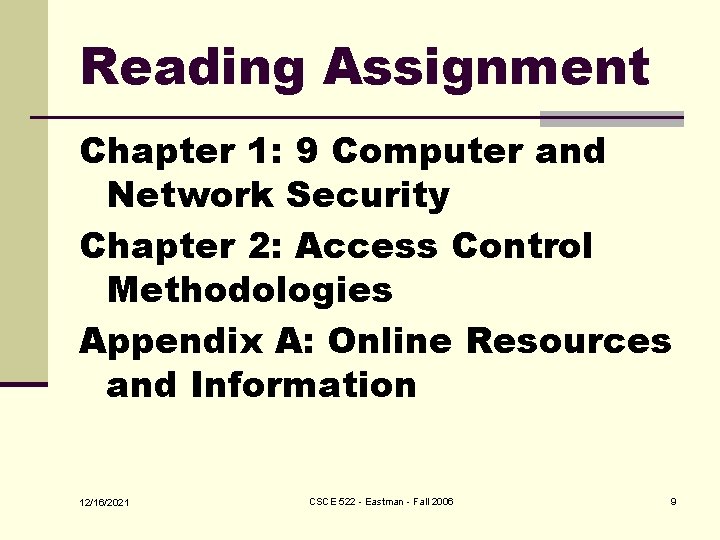 Reading Assignment Chapter 1: 9 Computer and Network Security Chapter 2: Access Control Methodologies