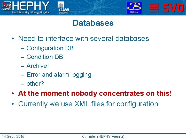 Databases • Need to interface with several databases – – – Configuration DB Condition