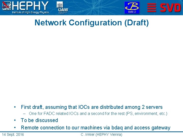 Network Configuration (Draft) • First draft, assuming that IOCs are distributed among 2 servers