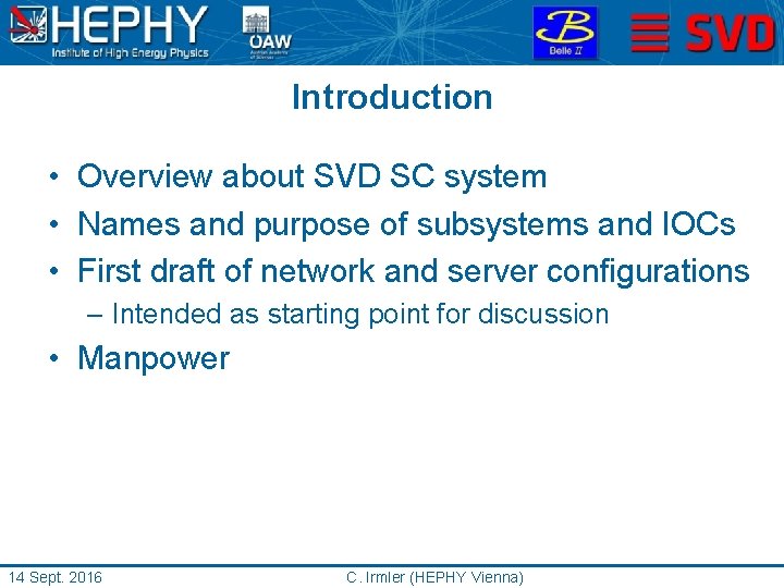 Introduction • Overview about SVD SC system • Names and purpose of subsystems and