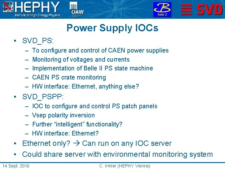 Power Supply IOCs • SVD_PS: – – – To configure and control of CAEN