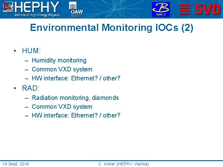 Environmental Monitoring IOCs (2) • HUM: – Humidity monitoring – Common VXD system –