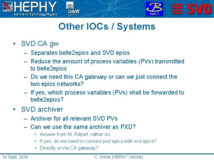 Other IOCs / Systems • SVD CA gw – Separates belle 2 epics and