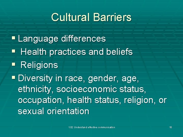 Cultural Barriers § Language differences § Health practices and beliefs § Religions § Diversity