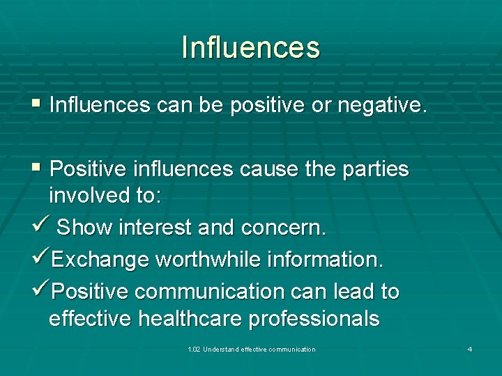 Influences § Influences can be positive or negative. § Positive influences cause the parties